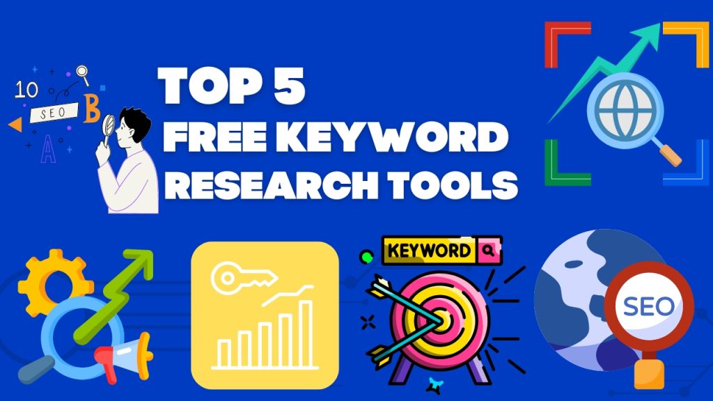 Top 5 Free Keyword Research Tools for SEO And SEM In 2024